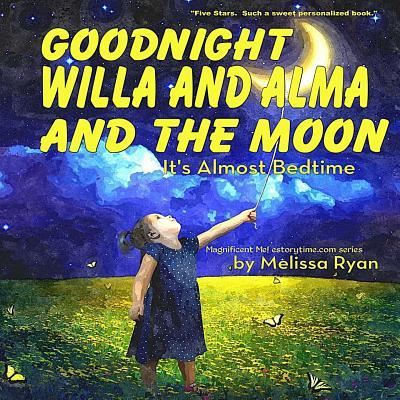 Cover for Melissa Ryan · Goodnight Willa and Alma and the Moon, It's Almost Bedtime (Paperback Book) (2016)