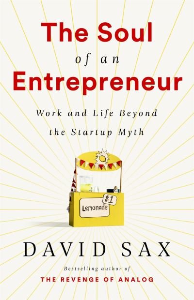 Cover for David Sax · The Soul of an Entrepreneur: Work and Life Beyond the Startup Myth (Paperback Bog) (2022)