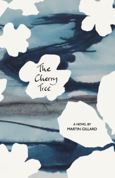 The Cherry Tree - Martin Gillard - Books - Createspace Independent Publishing Platf - 9781544706016 - July 2, 2017