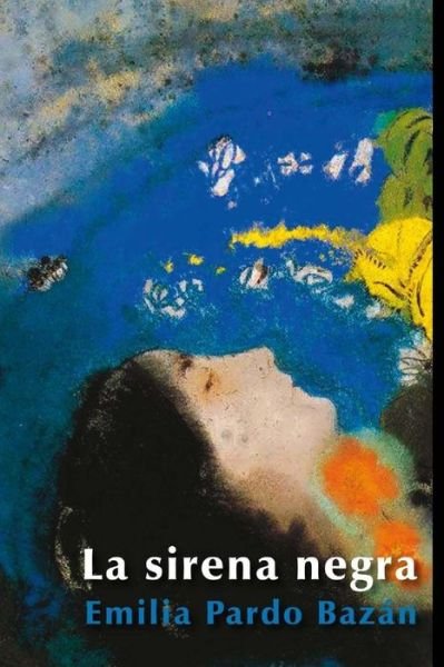 Cover for Emilia Pardo Bazan · La Sirena Negra (Paperback Book) (2017)