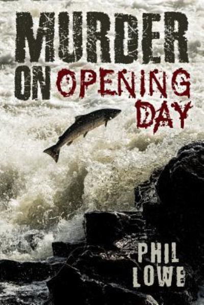 Cover for Phil Lowe · Murder on Opening Day (Paperback Book) (2017)