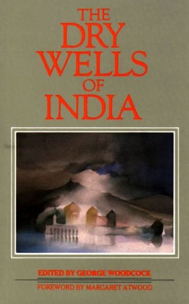 Cover for George Woodcock · Dry Wells of India: An Anthology Against Thirst (Paperback Book) (1989)