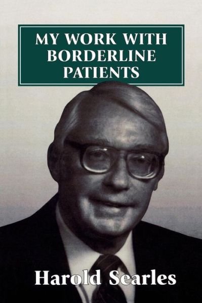 Harold F. Searles · My Work With Borderline Patients (Paperback Bog) (1994)
