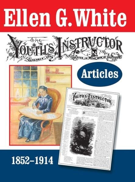 Cover for Ellen Gould Harmon White · The Youth's Instructor Articles (Inbunden Bok) (2017)