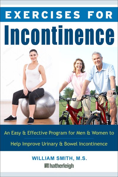Cover for William Smith · Exercises For Incontinence: An Easy and Effective Program for Men and Women to Help Improve Urinary and Bowel Incontinence (Paperback Bog) (2024)