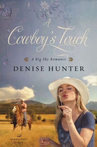 Cover for Denise Hunter · A Cowboy's Touch - A Big Sky Romance (Taschenbuch) (2011)