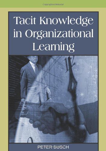 Cover for Peter Busch · Tacit Knowledge in Organizational Learning (Hardcover Book) (2008)