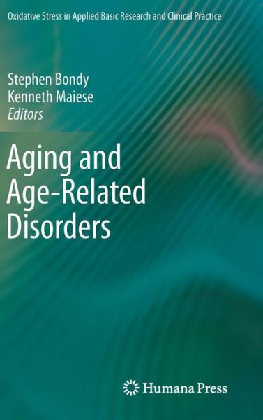 Cover for Stephen Bondy · Aging and Age-Related Disorders - Oxidative Stress in Applied Basic Research and Clinical Practice (Hardcover Book) [2010 edition] (2010)