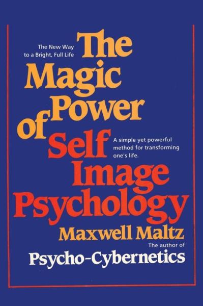 Cover for Dr Maxwell Maltz · The Magic Power of Self-Image Psychology (Paperback Book) (2015)