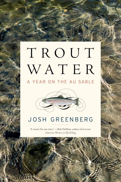 Cover for Josh Greenberg · Trout Water: A Year on the Au Sable (Hardcover Book) (2021)