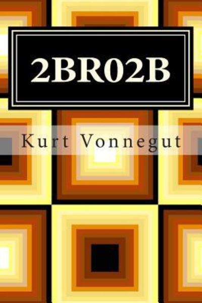 Cover for Kurt Vonnegut · 2Br02B (Paperback Book) (2012)