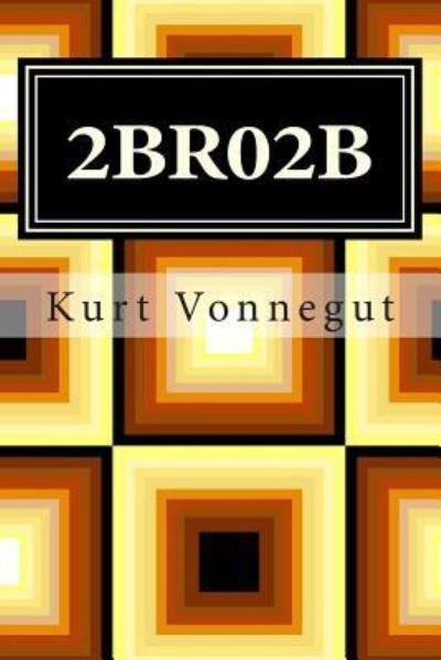 Cover for Kurt Vonnegut · 2Br02B (Paperback Book) (2012)