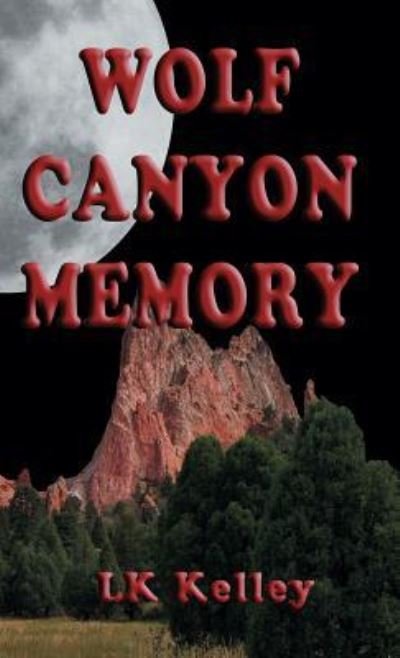 Cover for Lk Kelley · Wolf Canyon Memory (Pocketbok) (2018)