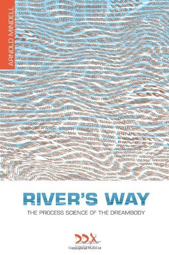 Cover for Mindell, Arnold, PhD · River's Way: The Process Science of the Dreambody (Paperback Book) (2011)