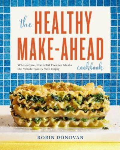 Cover for Robin Donovan · The Healthy Make-Ahead Cookbook (Taschenbuch) (2017)