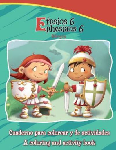 Efesios 6, Ephesians 6 - Bilingual Coloring and Activity Book - Agnes De Bezenac - Books - iCharacter Limited - 9781623878016 - January 15, 2014