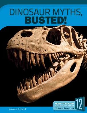 Cover for Arnold Ringstad · Dinosaur Myths, Busted! (Hardcover Book) (2017)