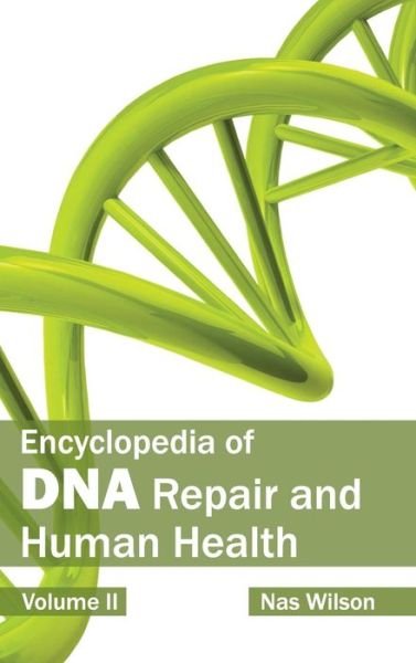 Cover for Nas Wilson · Encyclopedia of DNA Repair and Human Health: Volume II (Hardcover bog) (2015)