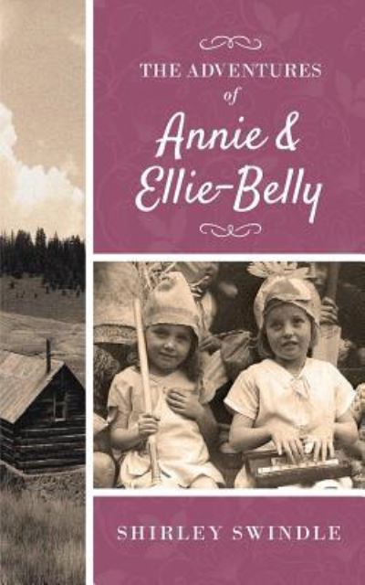 Cover for Shirley Swindle · The Adventures of Annie and Ellie-Belly (Paperback Book) (2018)