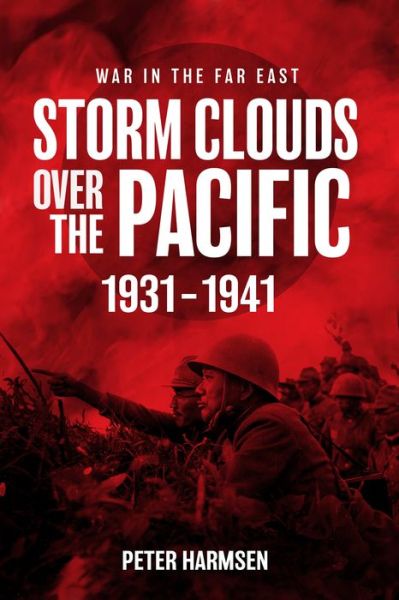 Cover for Peter Harmsen · Storm Clouds Over the Pacific: War in the Far East Volume 1 (Paperback Bog) (2023)