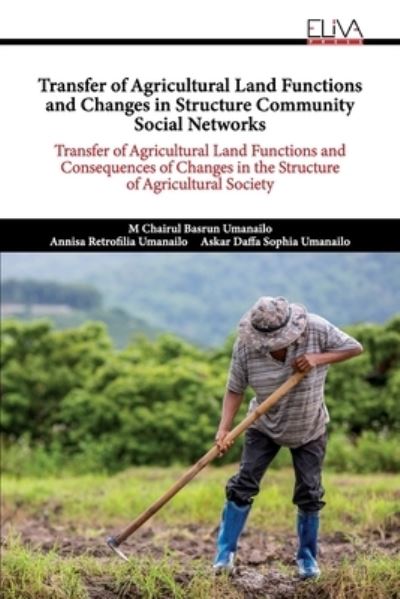 Cover for Annisa Retrofilia Umanailo · Transfer of Agricultural Land Functions and Changes in Structure Community Social Networks (Paperback Book) (2021)