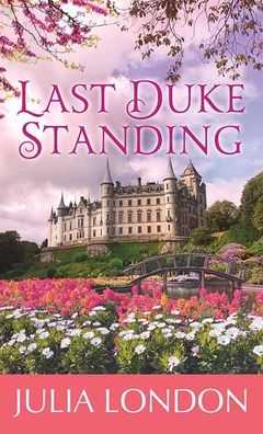 Cover for Julia London · Last Duke Standing (Hardcover Book) (2022)