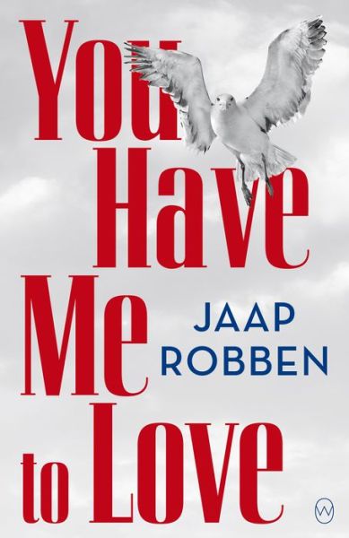 Cover for Jaap Robben · You have me to love (Book) (2018)