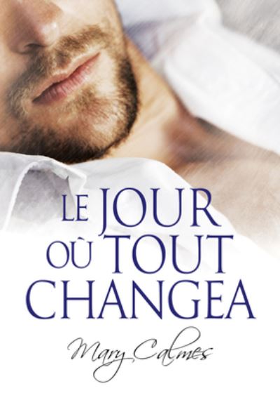 Cover for Mary Calmes · Le jour o tout changea (Pocketbok) [First Edition,New edition] (2018)