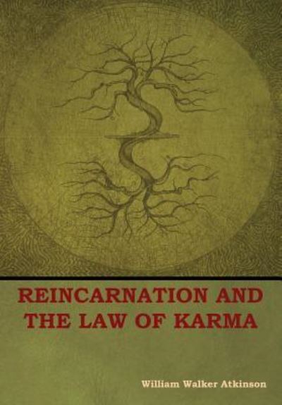 Cover for William Atkinson · Reincarnation and the Law of Karma (Gebundenes Buch) (2018)