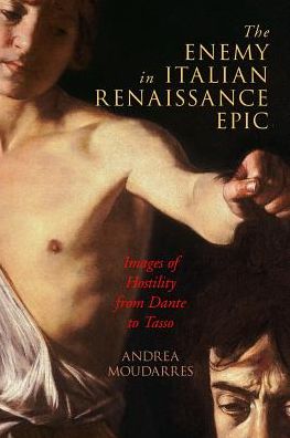 Cover for Andrea Moudarres · The Enemy in Italian Renaissance Epic: Images of Hostility from Dante to Tasso (Paperback Book) (2019)