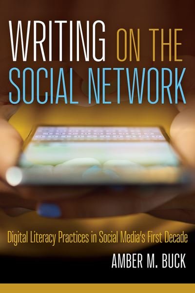 Cover for Amber M. Buck · Writing on the Social Network (Book) (2023)