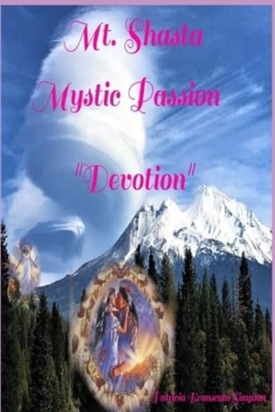 Patricia Branscum Simpson · Mt. Shasta Mystic Passion (Paperback Book) (2019)