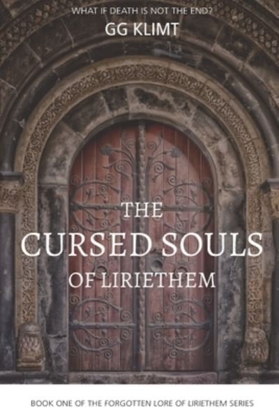 The cursed souls of Liriethem - Gg Klimt - Boeken - Independently Published - 9781656139016 - 5 januari 2020