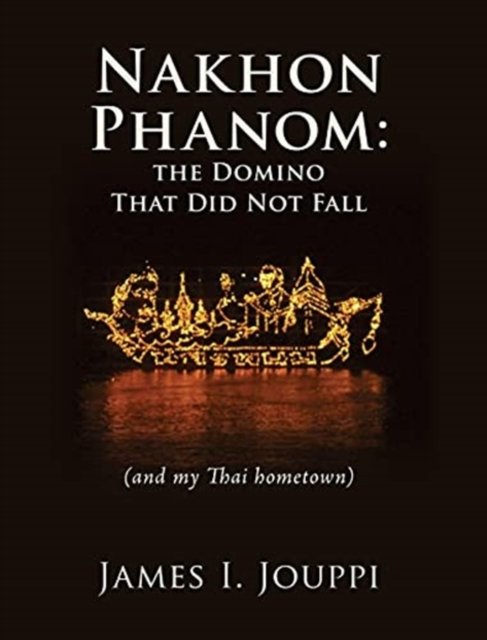 Cover for James I Jouppi · Nakhon Phanom (Hardcover Book) (2021)