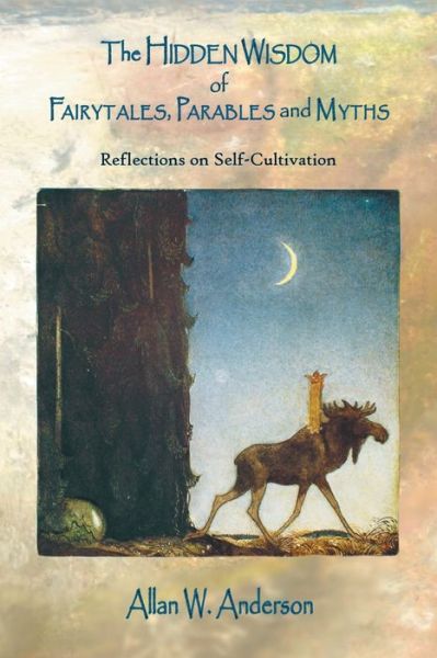 Cover for Allan W Anderson · The Hidden Wisdom of Fairytales, Parables and Myths (Paperback Book) (2021)