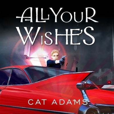 All Your Wishes - Cat Adams - Music - Tantor Audio - 9781665292016 - October 11, 2016