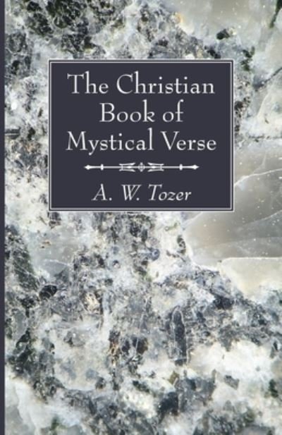 Cover for A. W. Tozer · Christian Book of Mystical Verse (Book) (2021)
