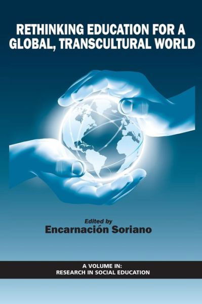 Cover for Encarnacion Soriano · Rethinking Education for a Global, Transcultural World (Paperback Book) (2015)