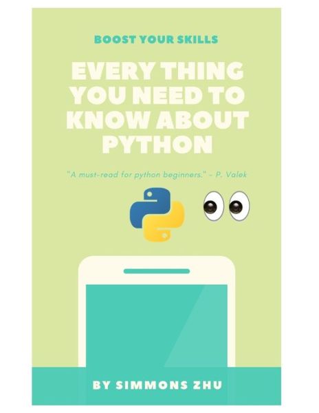 Cover for Simmons Zhu · Everything You Need to Know About Python for Beginners (Paperback Book) (2019)