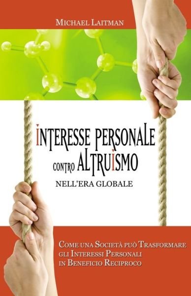 Cover for Michael Laitman · Interesse Personale Contro Altruismo Nell'era Globale (Bok) (2019)