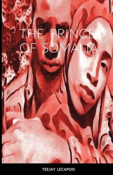 Cover for Teejay Lecapois · The Prince Of Somalia (Paperback Book) (2021)