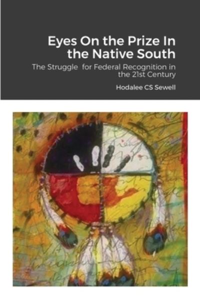 Cover for Hodalee Cs Sewell · Eyes On the Prize In the Native South (Paperback Book) (2021)