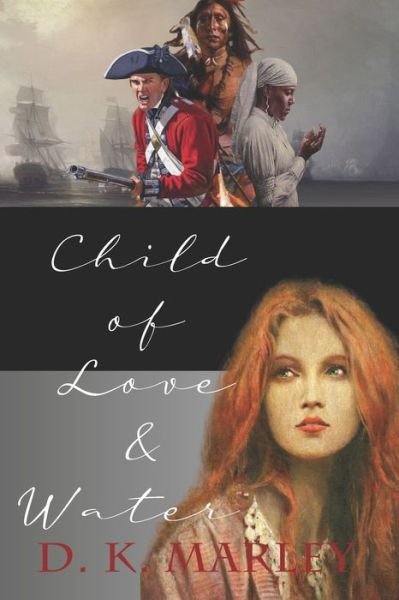 Cover for D K Marley · Child of Love &amp; Water (Paperback Bog) (2018)