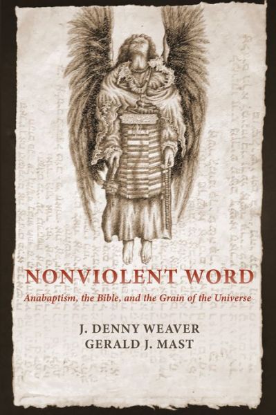 Nonviolent Word - J. Denny Weaver - Books - Wipf & Stock Publishers - 9781725257016 - February 21, 2020