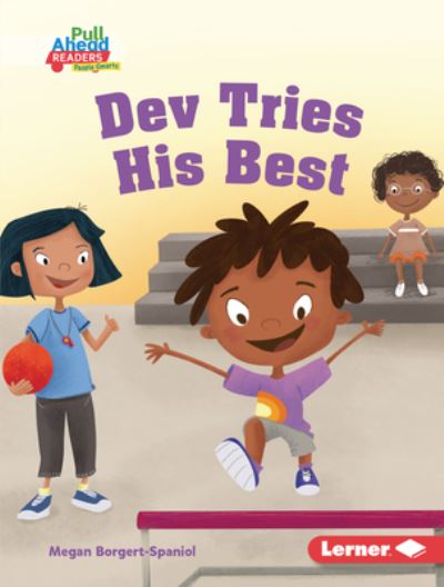 Dev Tries His Best - Megan Borgert-Spaniol - Books - Lerner Publications (Tm) - 9781728441016 - 2022