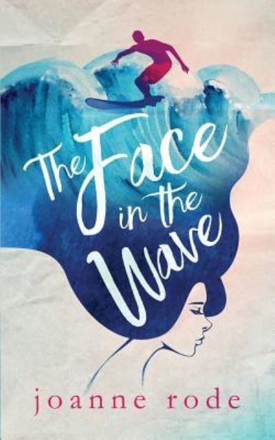 Joanne Olivia Rode · The Face in the Wave (Paperback Bog) (2019)