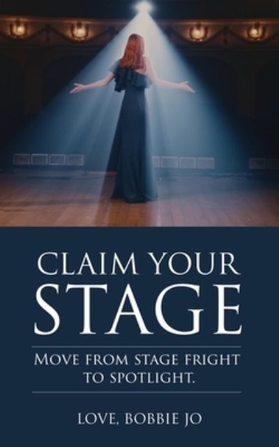 Cover for Love Bobbie Jo · Claim Your Stage (Paperback Book) (2021)