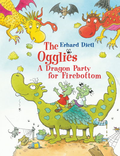 Cover for Erhard Dietl · The Ogglies: A Dragon Party for Firebottom (Taschenbuch) (2016)