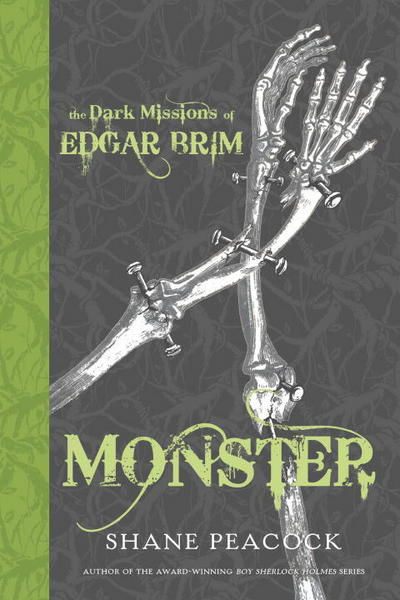 Cover for Shane Peacock · The Dark Missions of Edgar Brim: Monster (Hardcover Book) (2018)