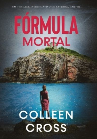 Fórmula Mortal - Colleen Cross - Books - Slice Publishing - 9781778660016 - November 15, 2023